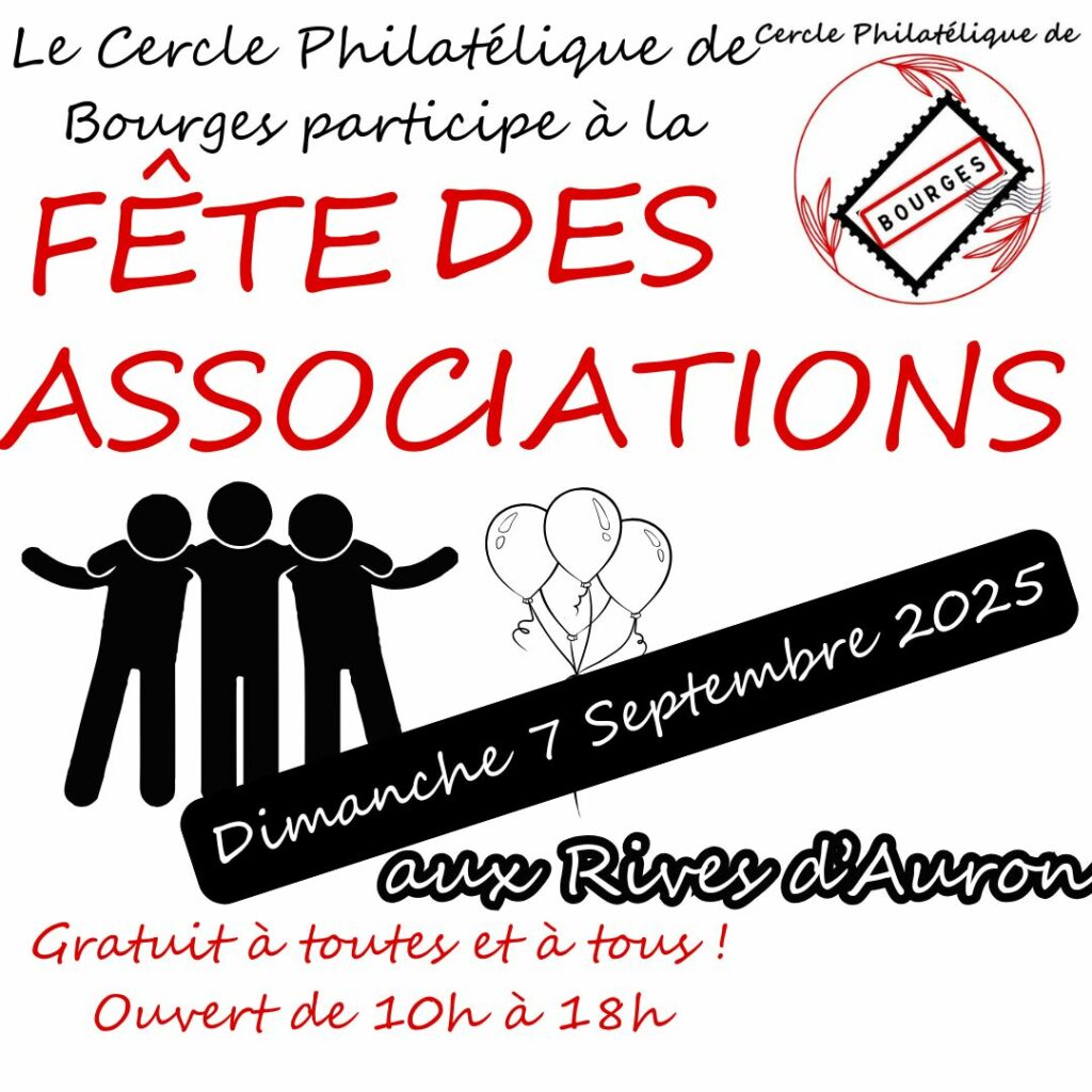 Le Cercle Philatélique de Bourges participe à la fête des associations le Dimanche 7 Septembre 2025, de 10h à 18h (inclus) aux Rives d'Auron.